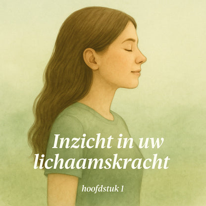 Inzicht in uw lichaamskracht - hoofdstuk 1