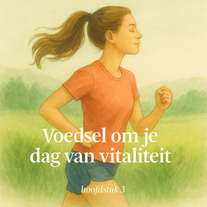 Voedsel om je dag van vitaliteit - hoofdstuk 3