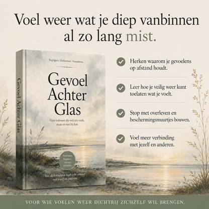 Gevoel Achter Glas : Voor iedereen die wel iets voelt, maar er niet bij kan