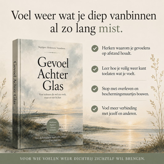 Gevoel Achter Glas : Voor iedereen die wel iets voelt, maar er niet bij kan
