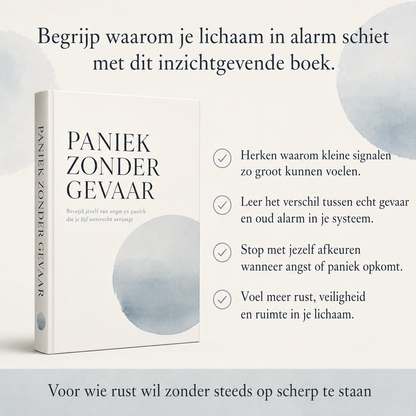 Paniek Zonder Gevaar: Bevrijd jezelf van angst en paniek die je lijf onterecht aanjaagt