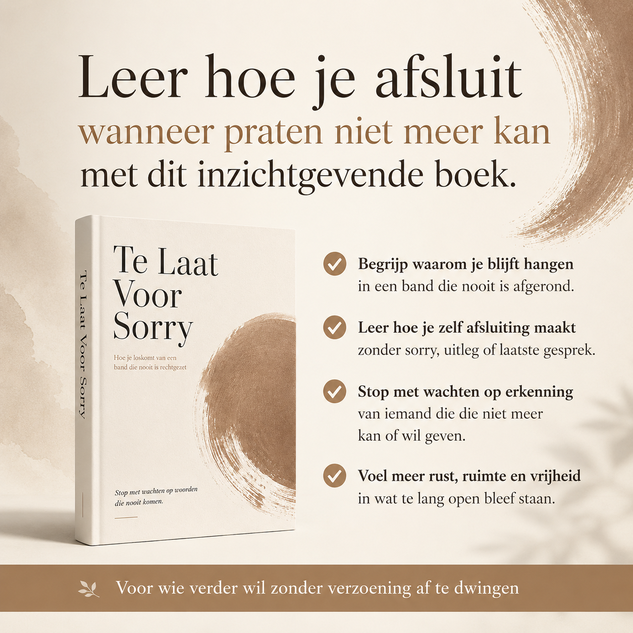 Te Laat Voor Sorry : Hoe je loskomt van een band die nooit is rechtgezet