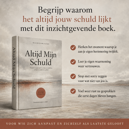 Altijd Mijn Schuld : Waarom je aan jezelf bent gaan twijfelen, en hoe je jezelf weer gelooft