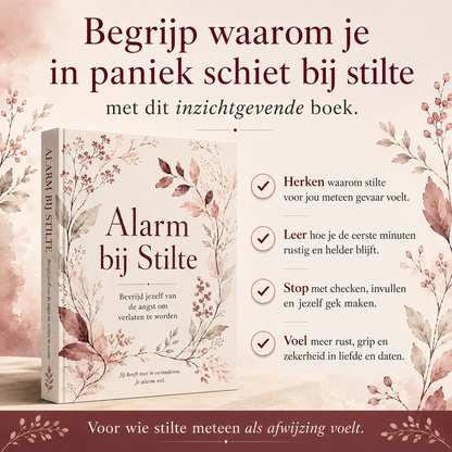 Alarm bij Stilte : Bevrijd jezelf van de angst om verlaten te worden