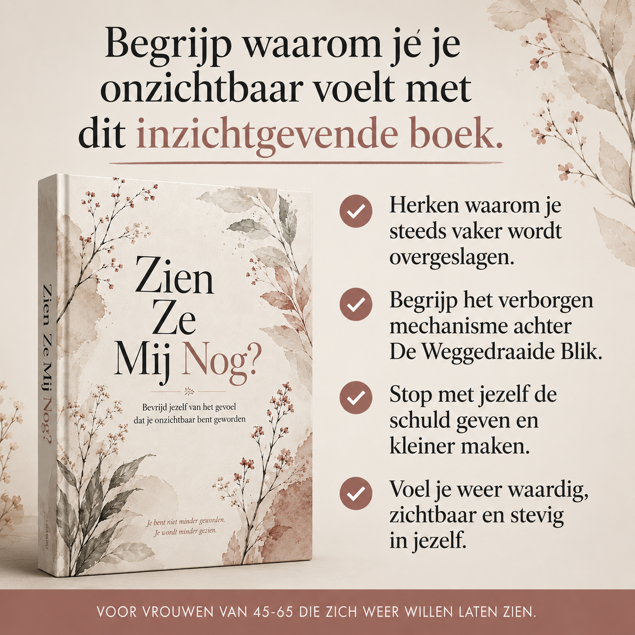 Zien Ze Mij Nog? : Bevrijd jezelf van het gevoel dat je onzichtbaar bent geworden
