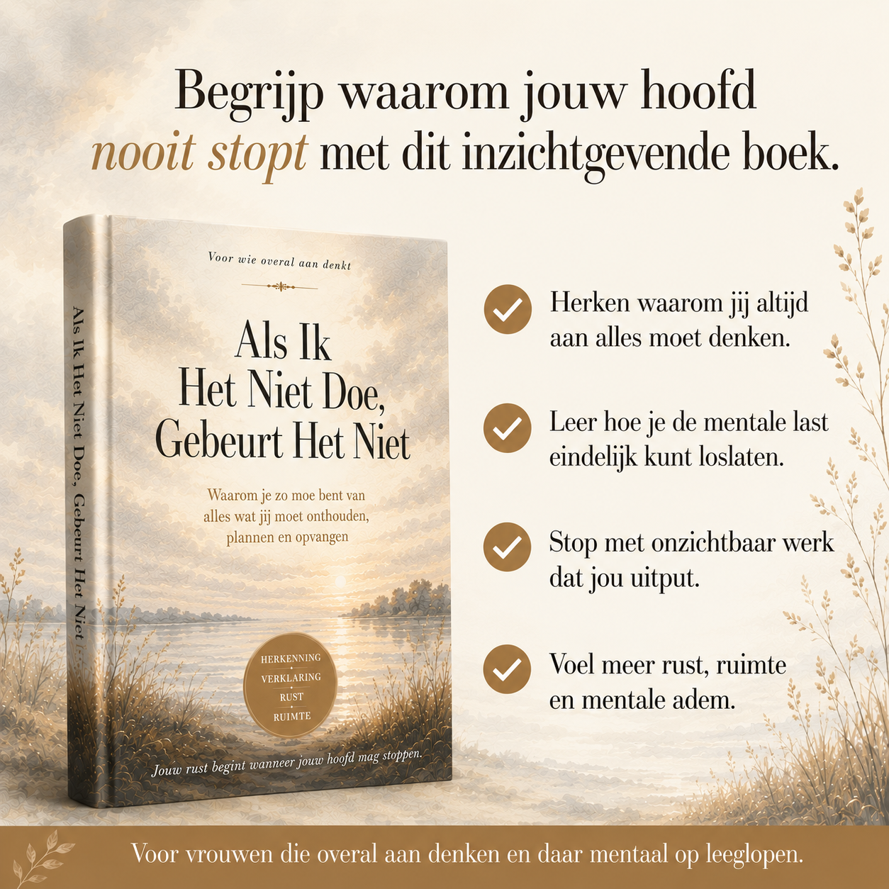 Als Ik Het Niet Doe, Gebeurt Het Niet : Waarom je zo moe bent van alles wat jij moet onthouden, plannen en opvangen