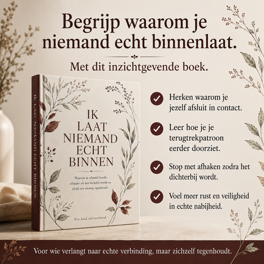Ik Laat Niemand Echt Binnen : Waarom je afstand houdt, afhaakt als het dichtbij wordt en altijd een uitweg openhoudt.
