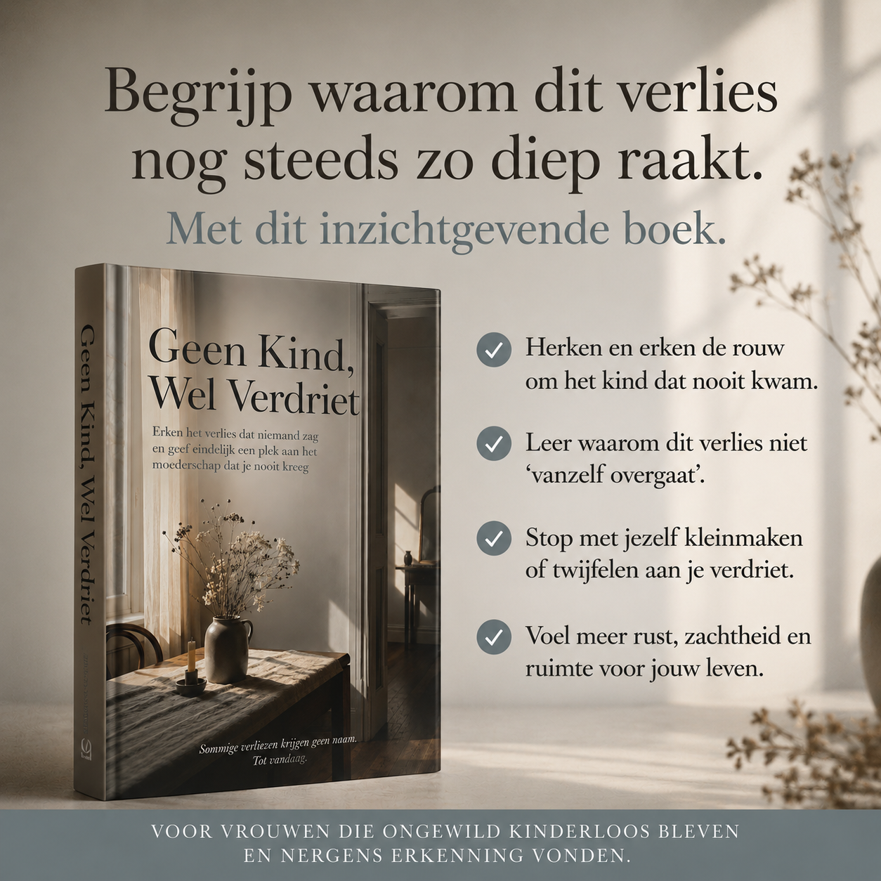 Geen Kind, Wel Verdriet: Erken het verlies dat niemand zag en geef eindelijk een plek aan het moederschap dat je nooit kreeg