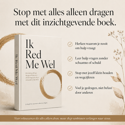 Ik Red Me Wel: Bevrijd jezelf van het gevoel dat je er alleen mag zijn als je niemand tot last bent
