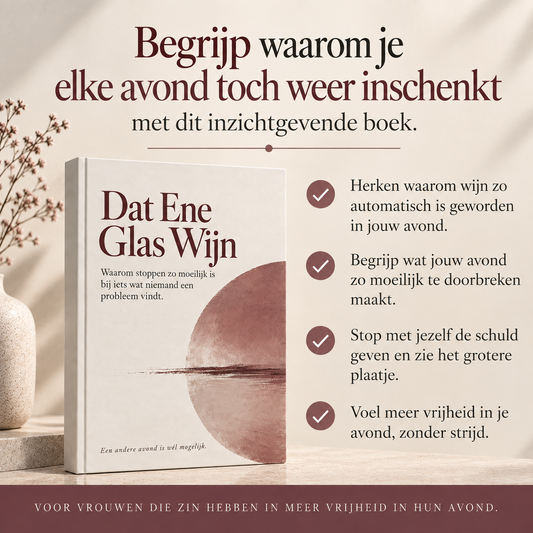 Dat Ene Glas Wijn : Waarom stoppen zo moeilijk is bij iets wat niemand een probleem vindt.
