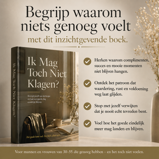 Ik Mag Toch Niet Klagen? : Bevrijd jezelf van de leegte en laat een goede dag eindelijk blijven