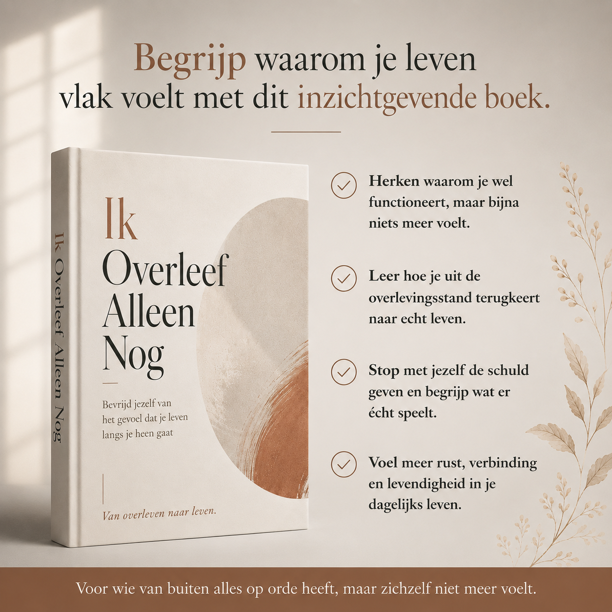 Ik Overleef Alleen Nog: Bevrijd jezelf van het gevoel dat je leven langs je heen gaat