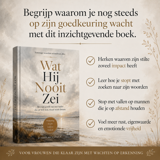 Wat Hij Nooit Zei : Bevrijd jezelf van een vader die er wel was, maar nooit kwam