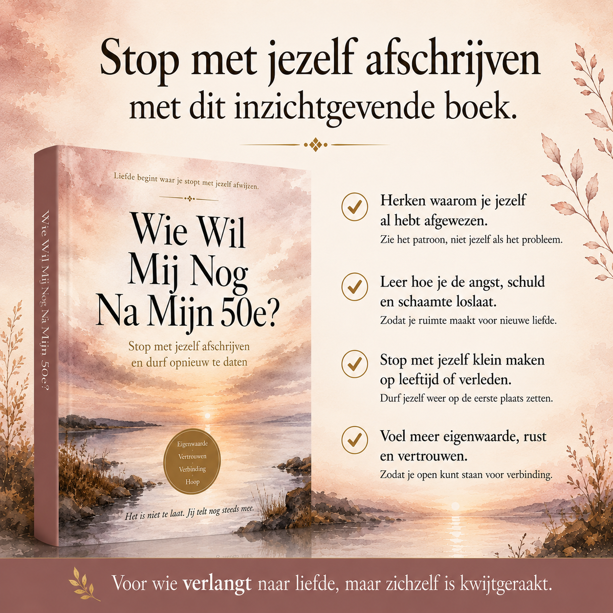 Wie Wil Mij Nog Na Mijn 50e? - Stop met jezelf afschrijven en durf opnieuw te daten