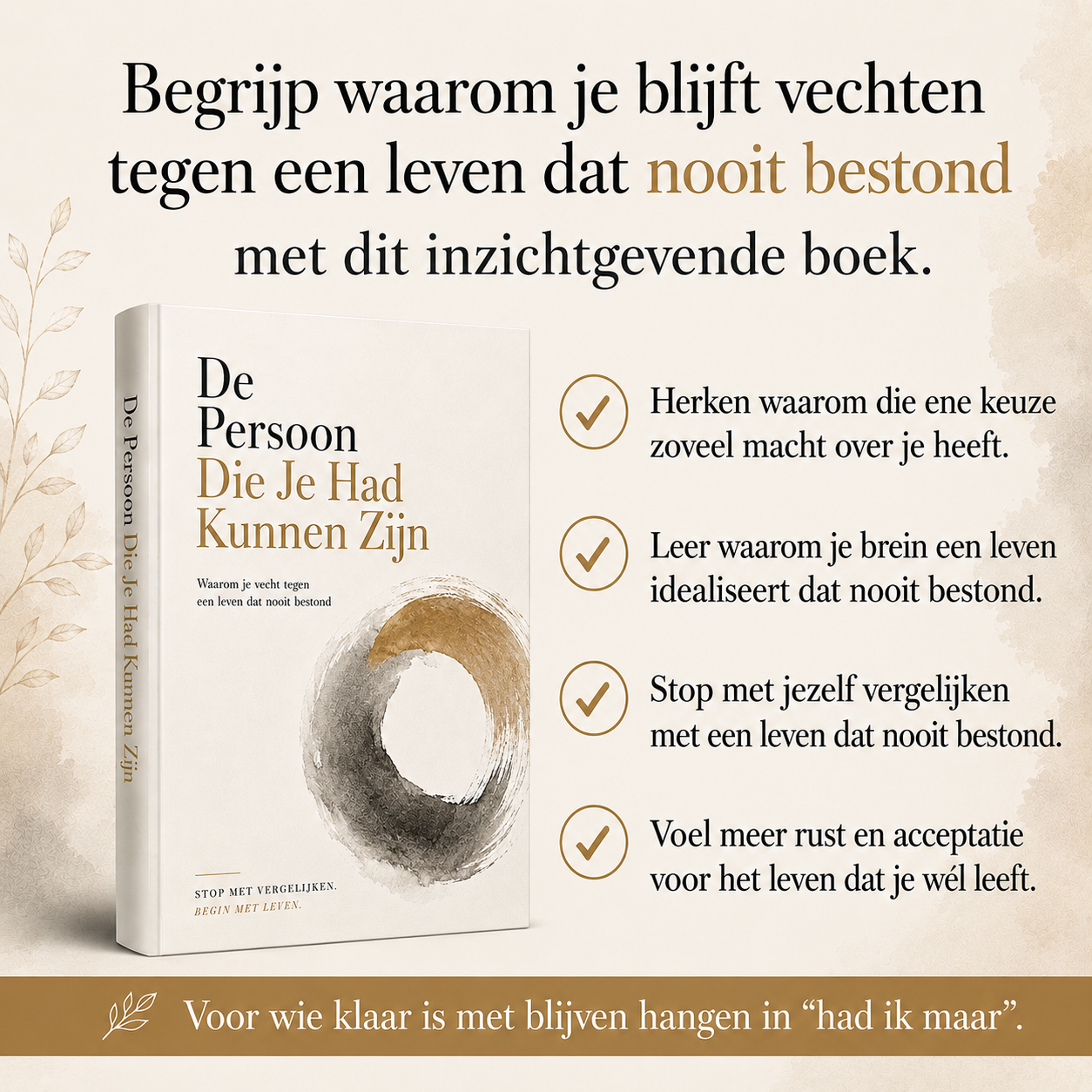 De Persoon Die Je Had Kunnen Zijn : Waarom je vecht tegen een leven dat nooit bestond