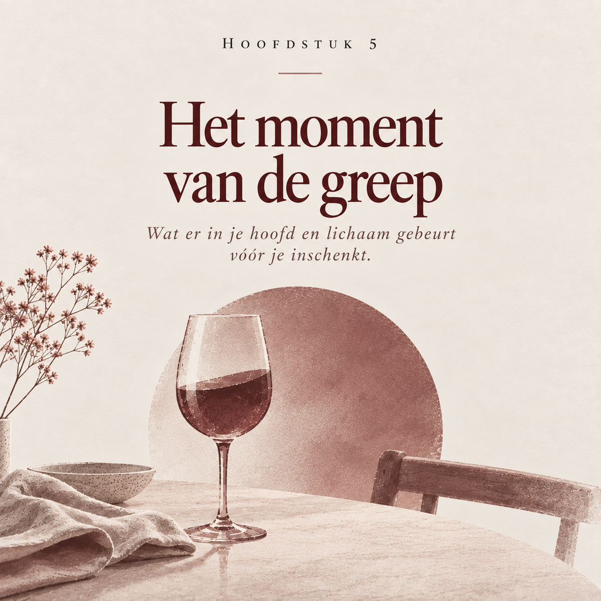 Dat Ene Glas Wijn : Waarom stoppen zo moeilijk is bij iets wat niemand een probleem vindt.