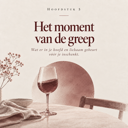 Dat Ene Glas Wijn : Waarom stoppen zo moeilijk is bij iets wat niemand een probleem vindt.